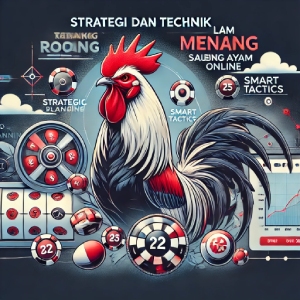 Strategi dan Teknik Menang dalam Sabung Ayam Online